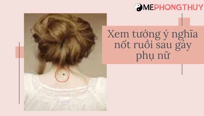 Xem tướng ý nghĩa nốt ruồi sau gáy phụ nữ