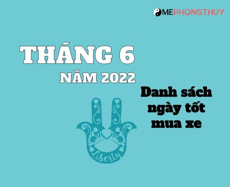 Danh sách ngày tốt mua xe tháng 6 năm 2022