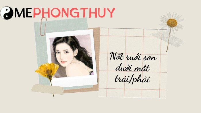 Nốt ruồi son dưới mắt trái/phải