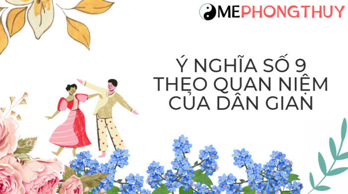 Ý nghĩa số 9 theo quan niệm của dân gian