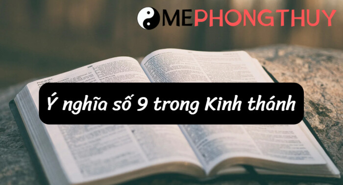 Ý nghĩa số 9 trong Kinh Thánh