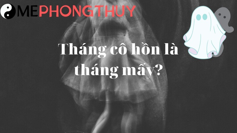 Tháng cô hồn là tháng mấy