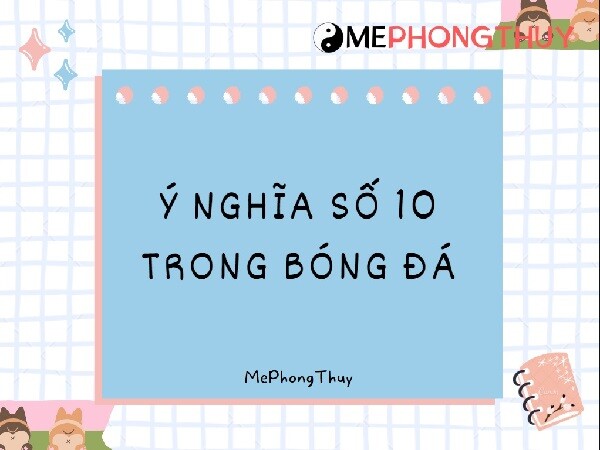 số 10 có ý nghĩa gì