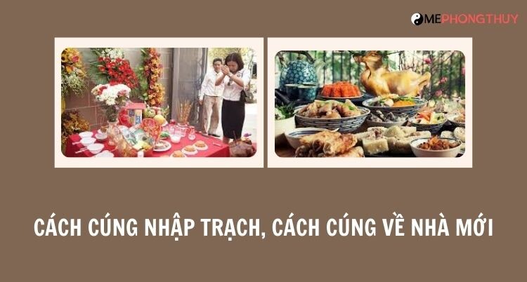 Cách cúng nhập trạch cách cúng về nhà mới