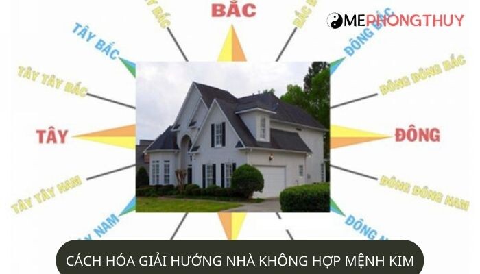 Cách hóa giải hướng nhà không hợp mệnh Kim