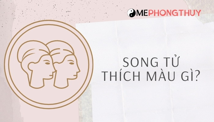 Song Tử thích màu gì