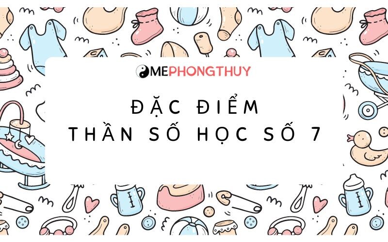 Đặc điểm Thần số học số 7