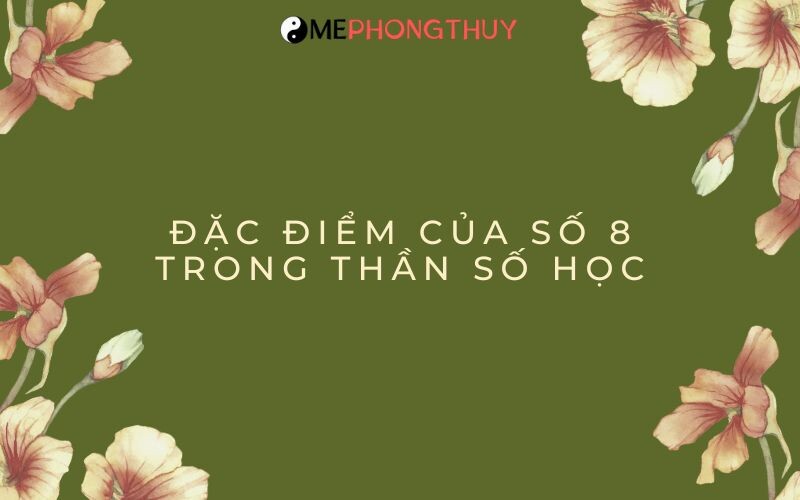 Đặc điểm của số 8 trong Thần số học