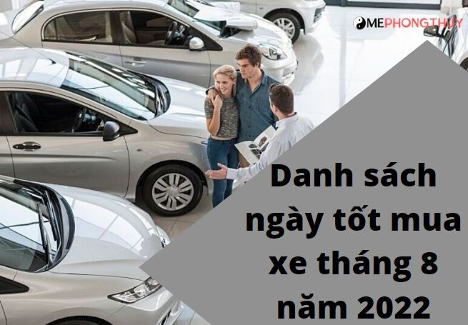 Danh sách ngày tốt mua xe tháng 8 năm 2022