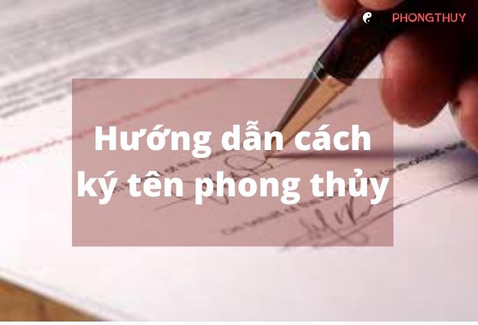 hướng dẫn ách ký tên theo phong thủy