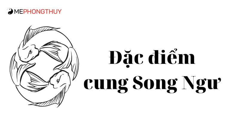 đặc điểm song ngư