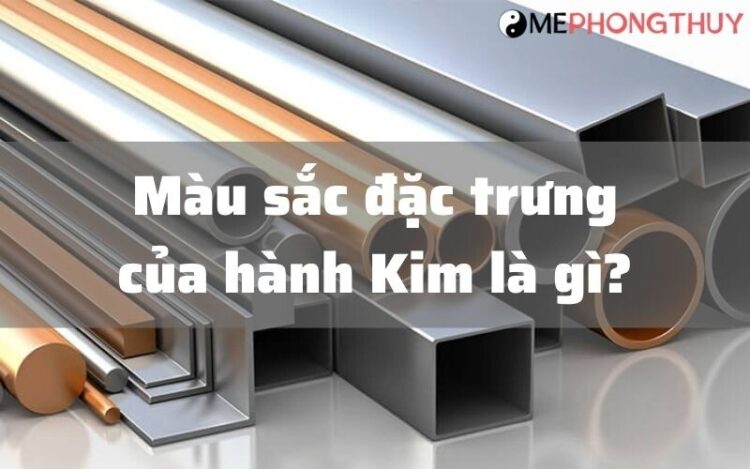 Màu sắc đặc trưng của hành Kim là gì