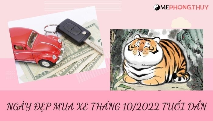 ngay dep mua xe thang 10 2022 tuoi dan