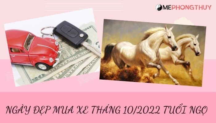 ngay dep mua xe thang 10 2022 tuoi ngo