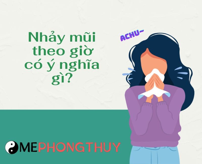 Nhảy mũi theo giờ có ý nghĩa gì