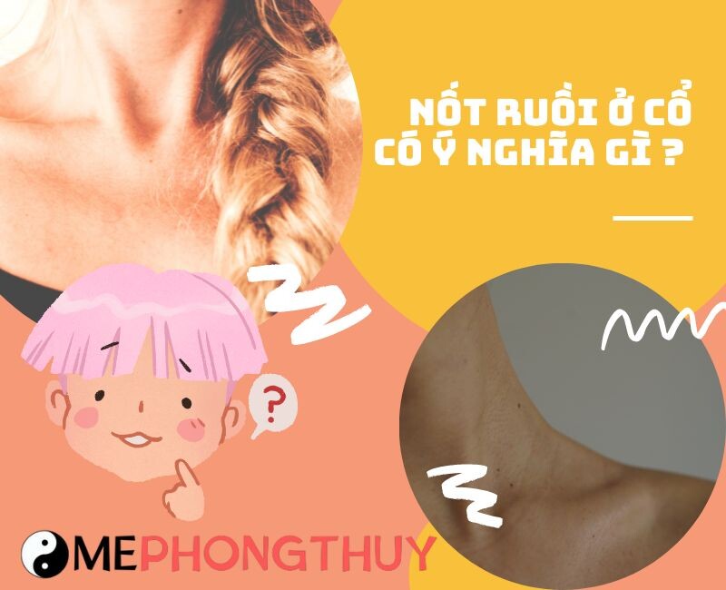 Nốt ruồi ở cổ có ý nghĩa gì