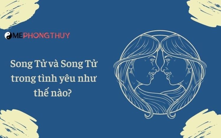 Song Tử và Song Tử trong tình yêu như thế nào