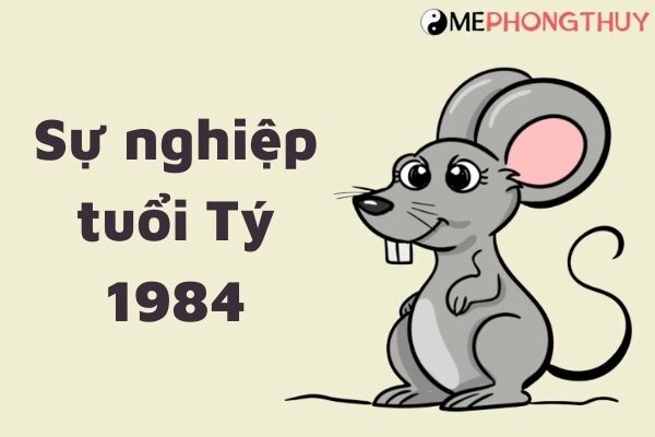 Sự nghiệp tuổi Tý 1984