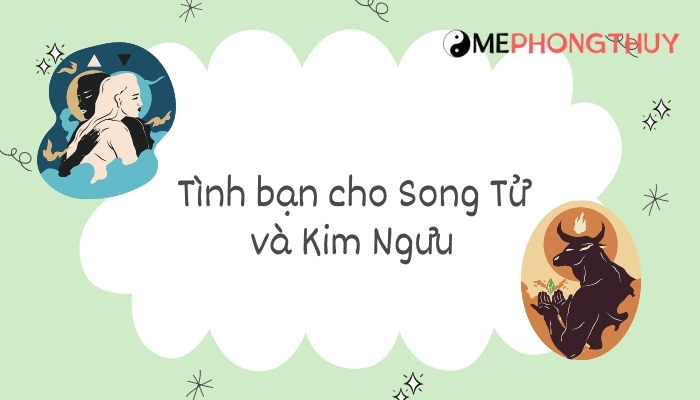 Tình bạn giữa cung Song Tử và Kim Ngưu