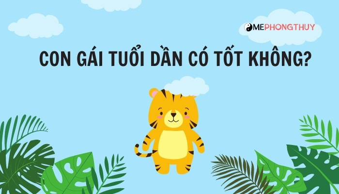 Con gái tuổi Dần có tốt không