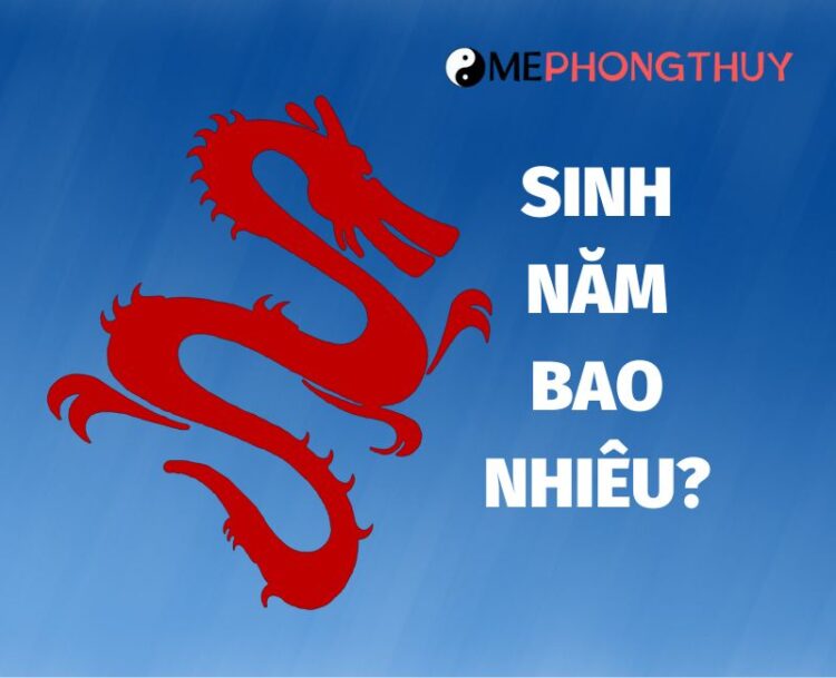 Tuổi Thìn sinh năm bao nhiêu?