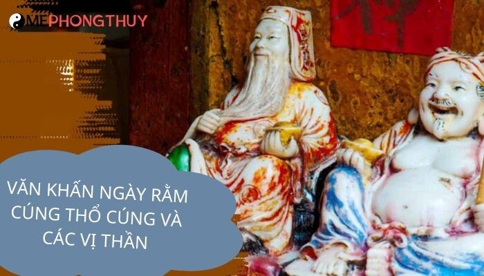 Văn khấn ngày rằm cúng thổ công và các vị thần