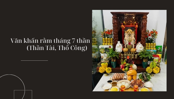 Văn khấn rằm tháng 7 thần linh (Thần Tài, Thổ Công)