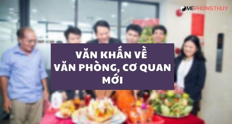 Văn khấn về văn phòng cơ quan mới